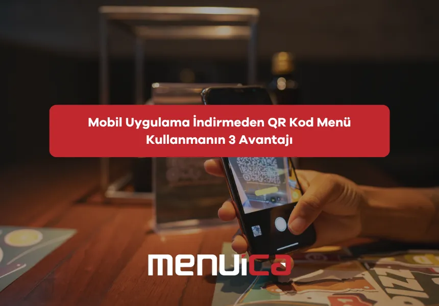 Mobil Uygulama İndirmeden QR Kod Menü Kullanmanın...