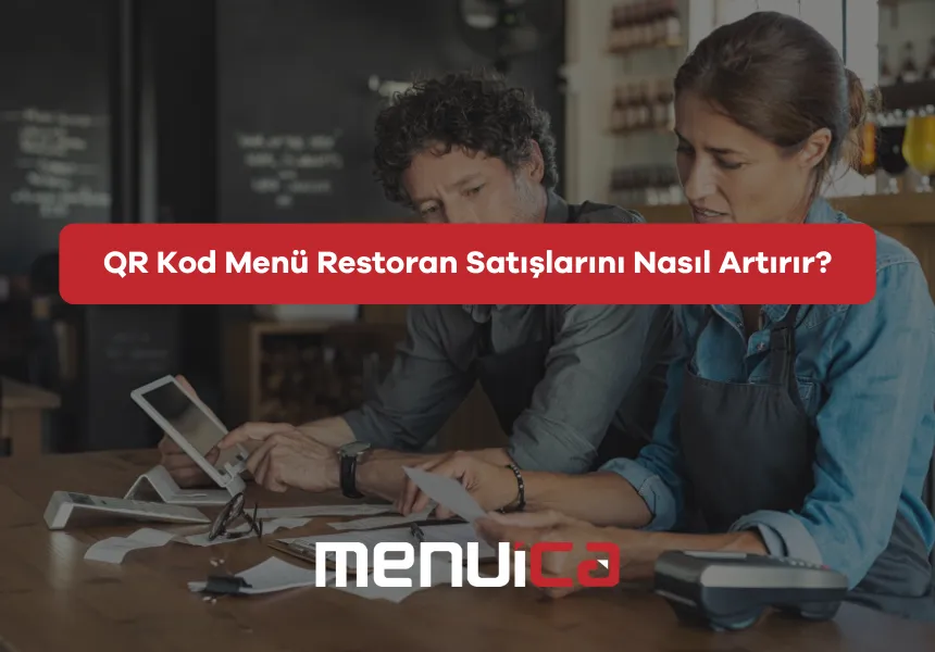 QR Kod Menü Restoran Satışlarını Nasıl Artırır?