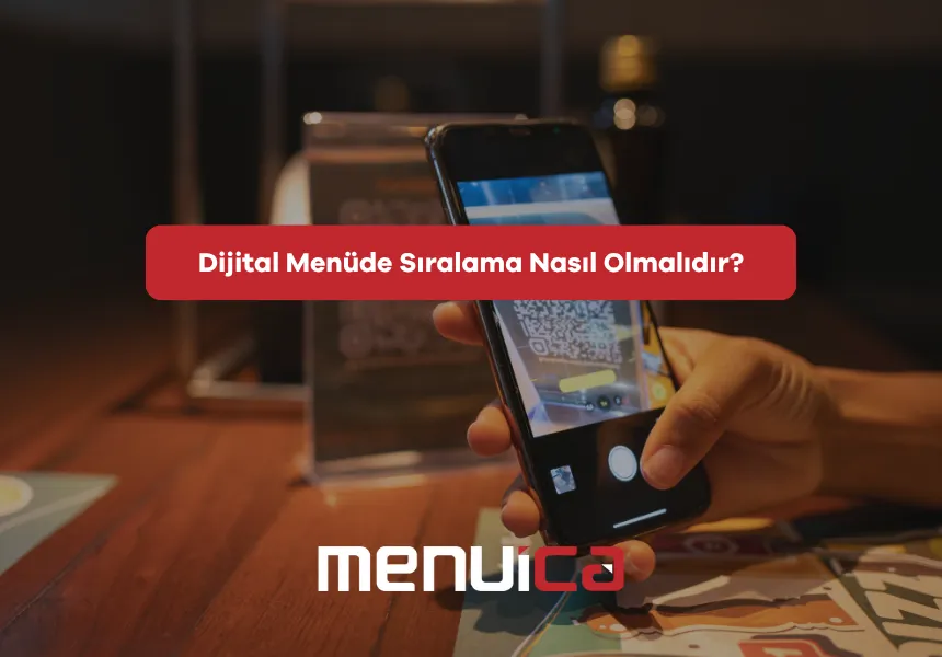 Dijital Menüde Sıralama Nasıl Olmalıdır?